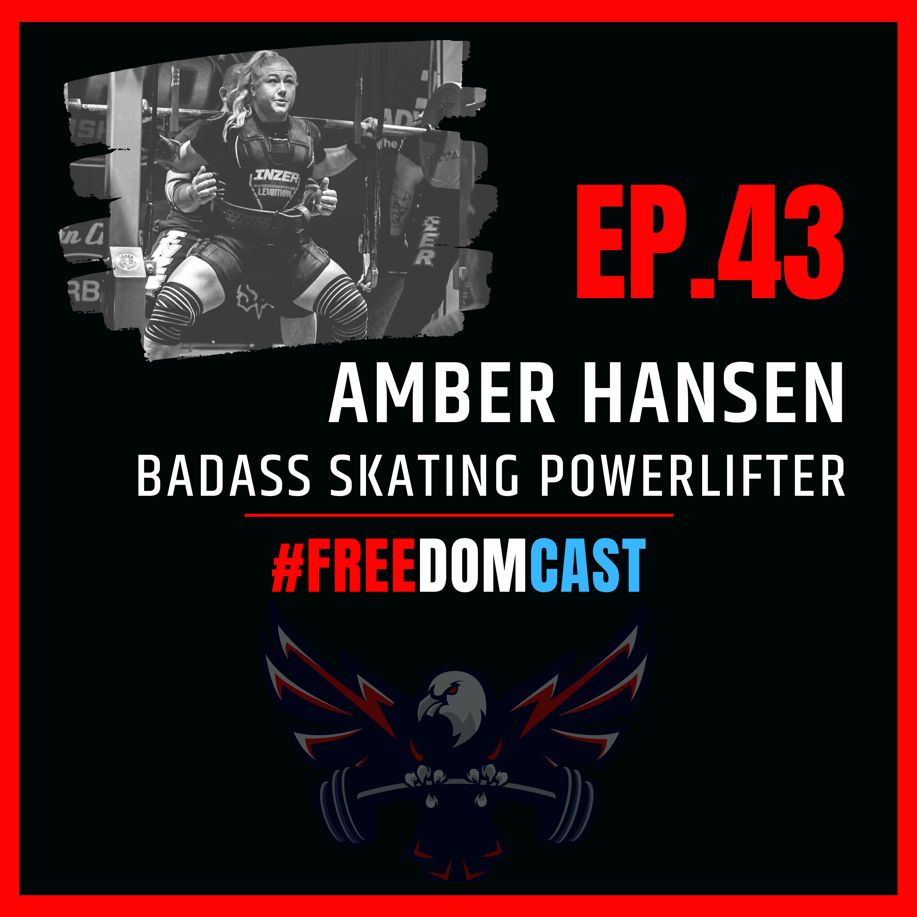 FreedomCast Episode 43: Amber Hansen, the Skating Powerlifter