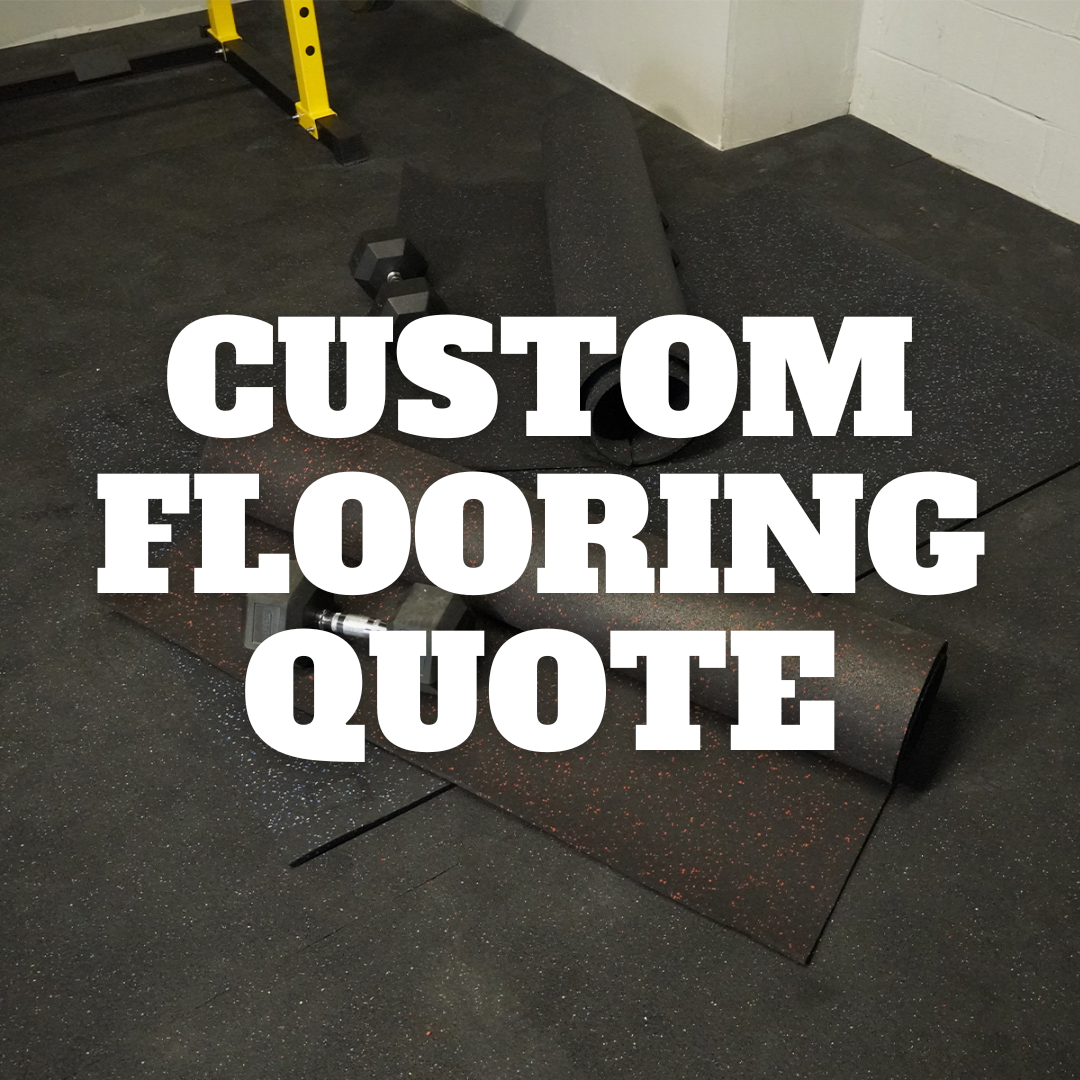 CUSTOM QUOTE - Rubber Flooring
