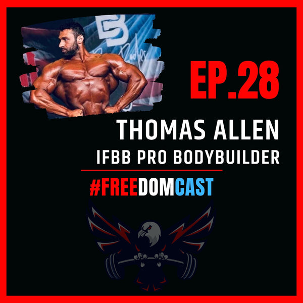 FreedomCast Episode 28: Thomas Allen, IFBB Pro