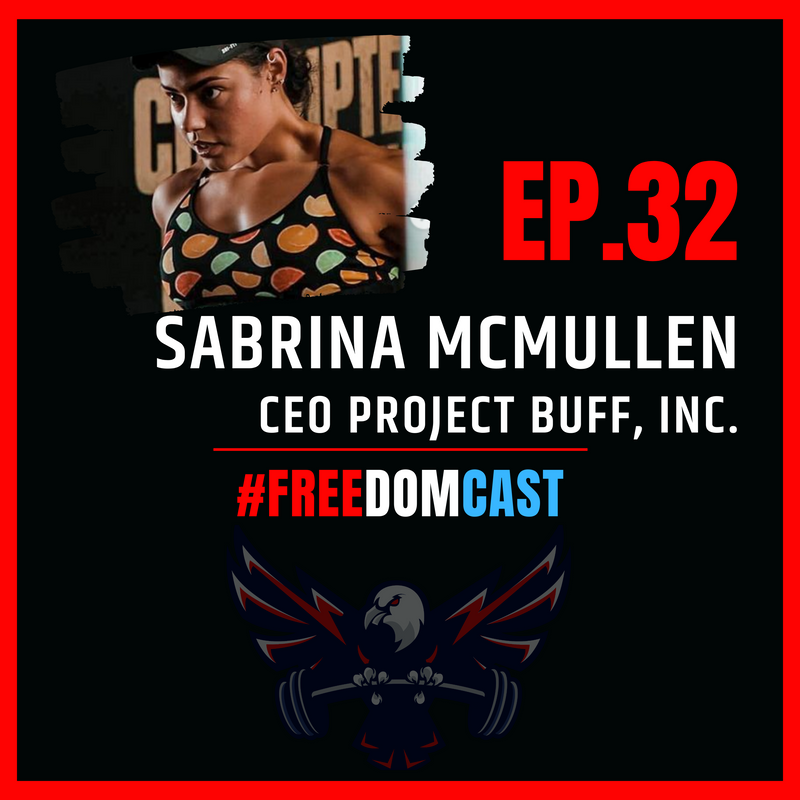 FreedomCast Episode 32: Sabrina McMullen, CEO Project Buff, Inc.