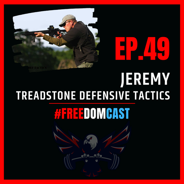 FreedomCast Episode 49: Jeremy, Treadstone Defensive Tactics